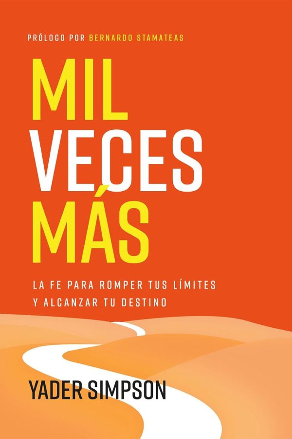Mil veces más: La fe para romper tus límites y alcanzar tu destino